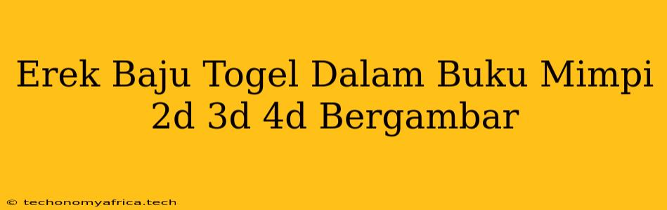 Erek Baju Togel Dalam Buku Mimpi 2d 3d 4d Bergambar