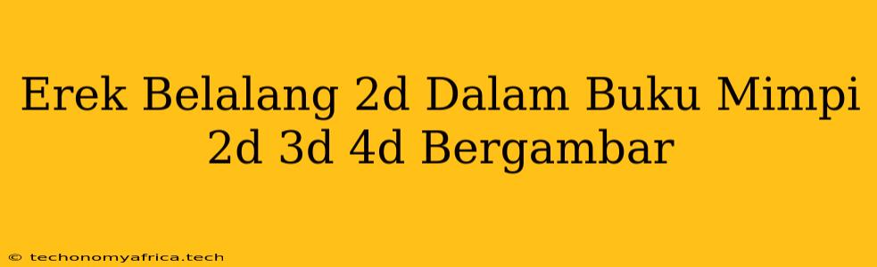 Erek Belalang 2d Dalam Buku Mimpi 2d 3d 4d Bergambar