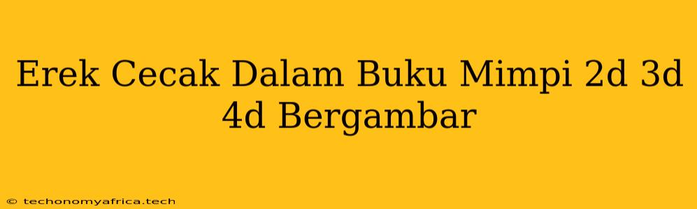 Erek Cecak Dalam Buku Mimpi 2d 3d 4d Bergambar