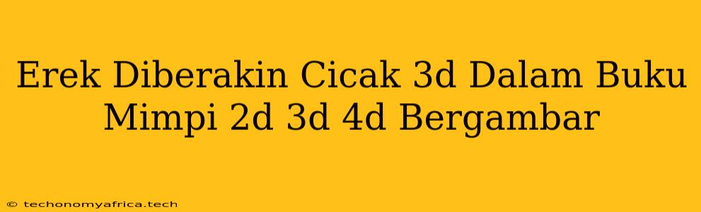 Erek Diberakin Cicak 3d Dalam Buku Mimpi 2d 3d 4d Bergambar