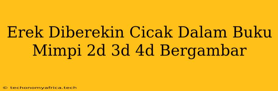 Erek Diberekin Cicak Dalam Buku Mimpi 2d 3d 4d Bergambar