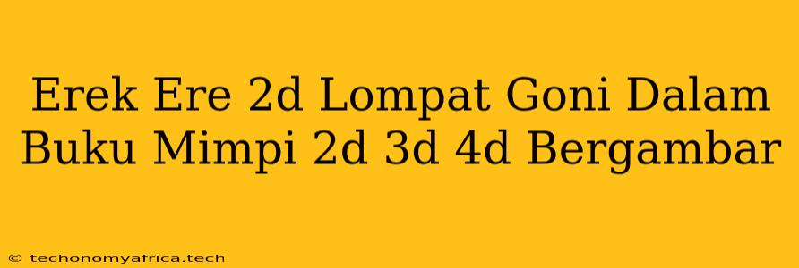 Erek Ere 2d Lompat Goni Dalam Buku Mimpi 2d 3d 4d Bergambar