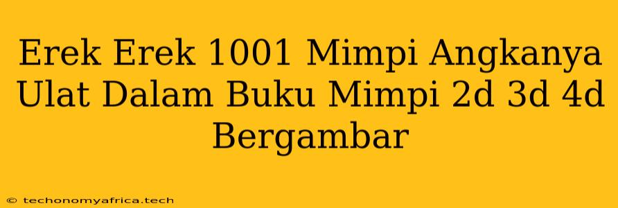 Erek Erek 1001 Mimpi Angkanya Ulat Dalam Buku Mimpi 2d 3d 4d Bergambar