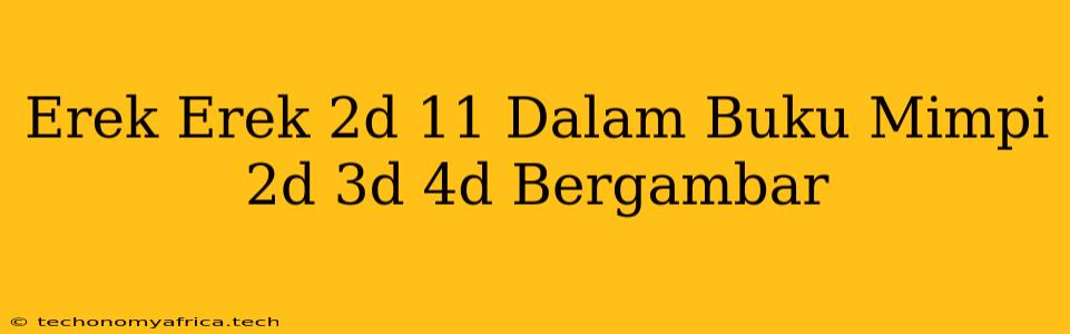 Erek Erek 2d 11 Dalam Buku Mimpi 2d 3d 4d Bergambar