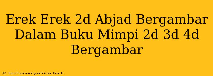 Erek Erek 2d Abjad Bergambar Dalam Buku Mimpi 2d 3d 4d Bergambar