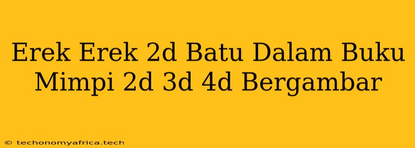 Erek Erek 2d Batu Dalam Buku Mimpi 2d 3d 4d Bergambar