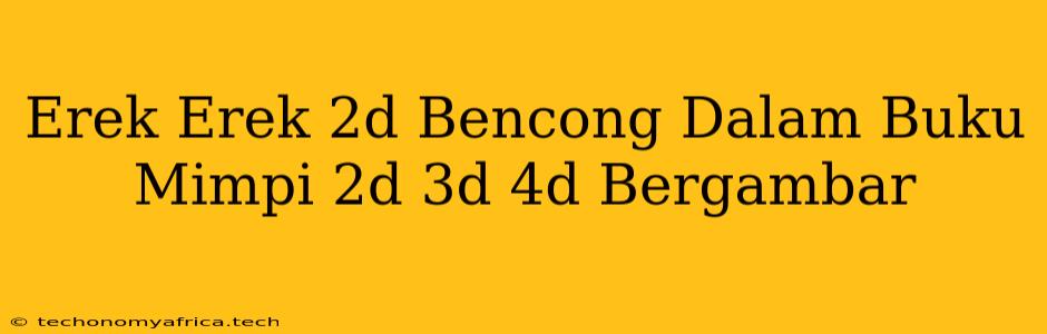 Erek Erek 2d Bencong Dalam Buku Mimpi 2d 3d 4d Bergambar