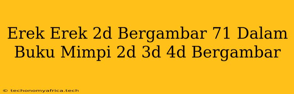 Erek Erek 2d Bergambar 71 Dalam Buku Mimpi 2d 3d 4d Bergambar