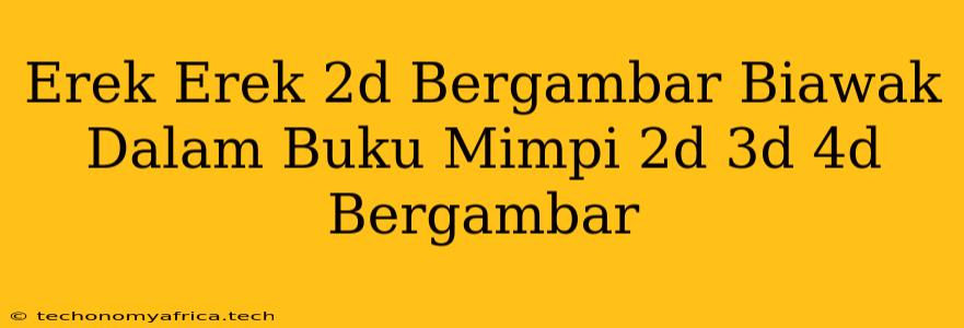 Erek Erek 2d Bergambar Biawak Dalam Buku Mimpi 2d 3d 4d Bergambar