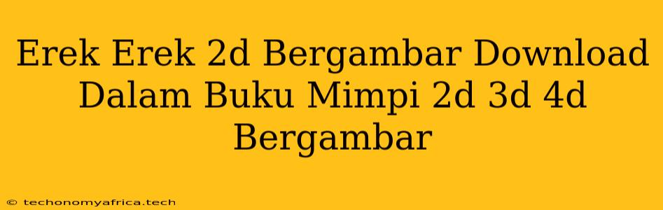 Erek Erek 2d Bergambar Download Dalam Buku Mimpi 2d 3d 4d Bergambar