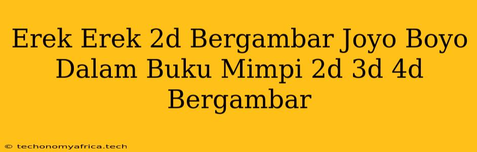 Erek Erek 2d Bergambar Joyo Boyo Dalam Buku Mimpi 2d 3d 4d Bergambar