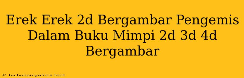 Erek Erek 2d Bergambar Pengemis Dalam Buku Mimpi 2d 3d 4d Bergambar