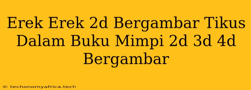 Erek Erek 2d Bergambar Tikus Dalam Buku Mimpi 2d 3d 4d Bergambar