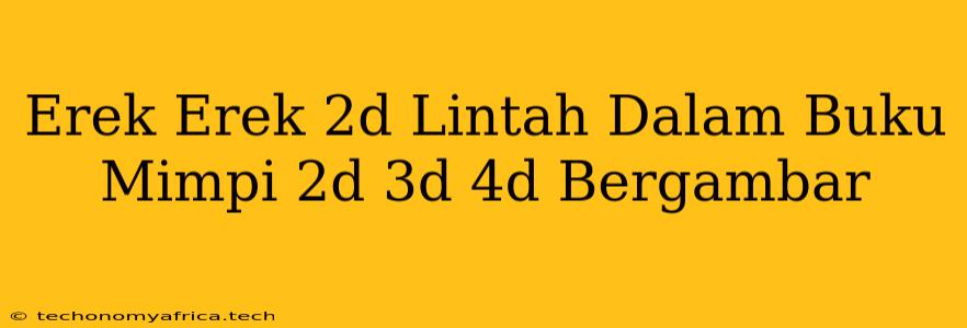 Erek Erek 2d Lintah Dalam Buku Mimpi 2d 3d 4d Bergambar