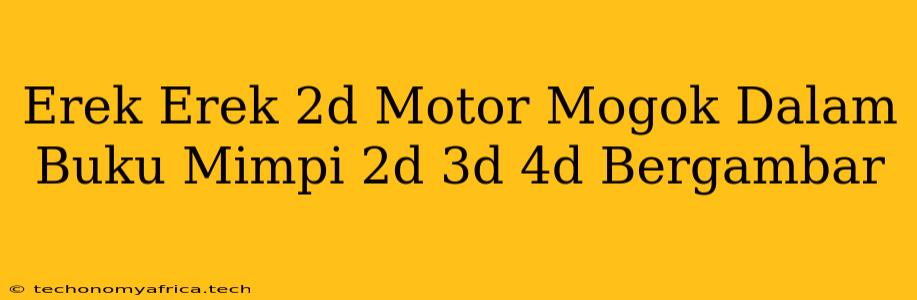 Erek Erek 2d Motor Mogok Dalam Buku Mimpi 2d 3d 4d Bergambar