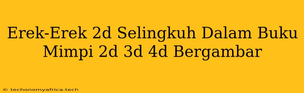 Erek-Erek 2d Selingkuh Dalam Buku Mimpi 2d 3d 4d Bergambar