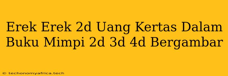 Erek Erek 2d Uang Kertas Dalam Buku Mimpi 2d 3d 4d Bergambar