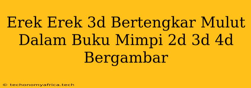 Erek Erek 3d Bertengkar Mulut Dalam Buku Mimpi 2d 3d 4d Bergambar