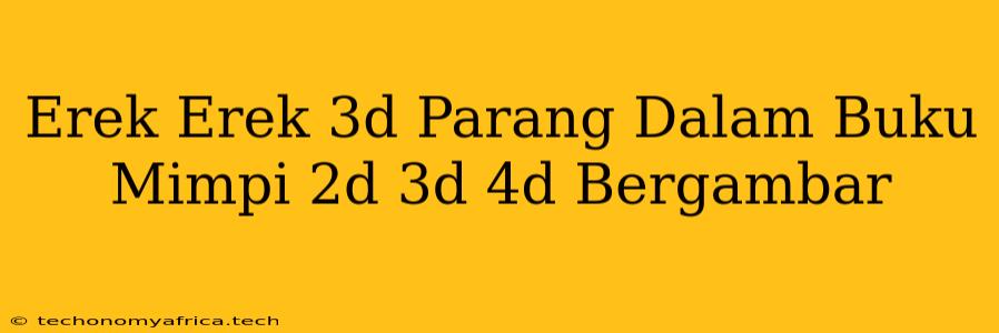 Erek Erek 3d Parang Dalam Buku Mimpi 2d 3d 4d Bergambar