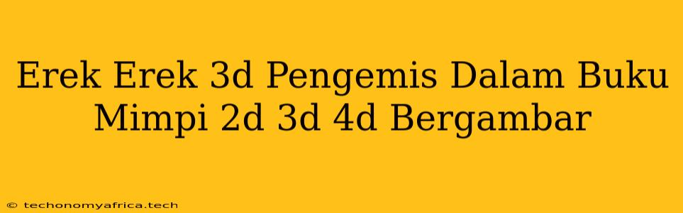 Erek Erek 3d Pengemis Dalam Buku Mimpi 2d 3d 4d Bergambar