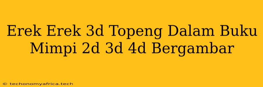 Erek Erek 3d Topeng Dalam Buku Mimpi 2d 3d 4d Bergambar