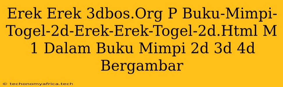 Erek Erek 3dbos.Org P Buku-Mimpi-Togel-2d-Erek-Erek-Togel-2d.Html M 1 Dalam Buku Mimpi 2d 3d 4d Bergambar