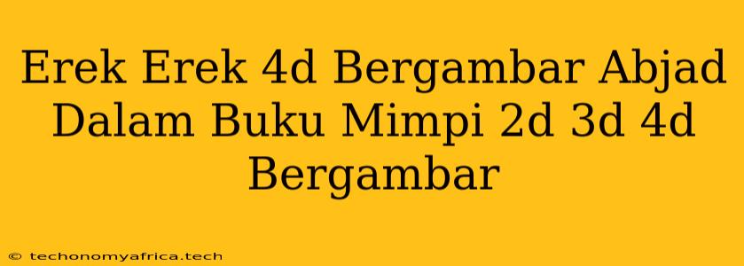 Erek Erek 4d Bergambar Abjad Dalam Buku Mimpi 2d 3d 4d Bergambar