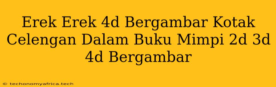 Erek Erek 4d Bergambar Kotak Celengan Dalam Buku Mimpi 2d 3d 4d Bergambar