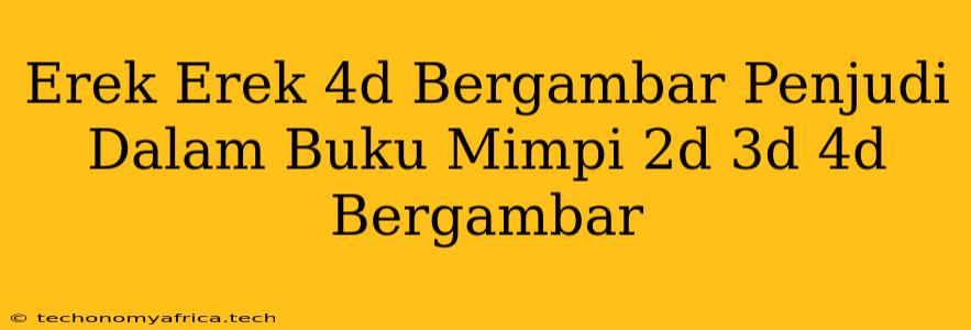 Erek Erek 4d Bergambar Penjudi Dalam Buku Mimpi 2d 3d 4d Bergambar