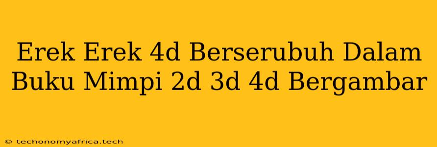 Erek Erek 4d Berserubuh Dalam Buku Mimpi 2d 3d 4d Bergambar