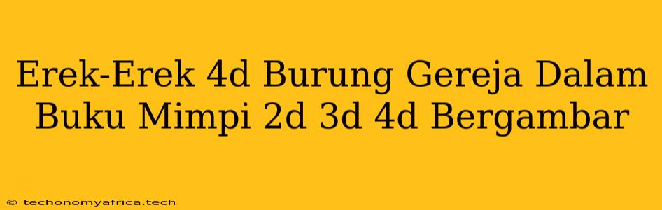 Erek-Erek 4d Burung Gereja Dalam Buku Mimpi 2d 3d 4d Bergambar