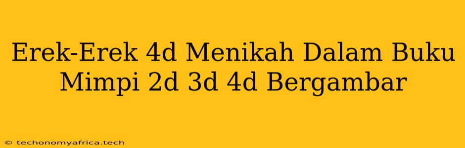 Erek-Erek 4d Menikah Dalam Buku Mimpi 2d 3d 4d Bergambar