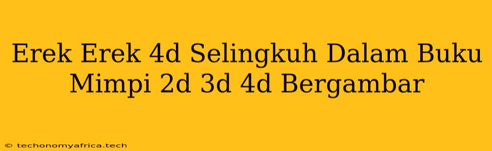 Erek Erek 4d Selingkuh Dalam Buku Mimpi 2d 3d 4d Bergambar