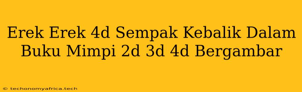 Erek Erek 4d Sempak Kebalik Dalam Buku Mimpi 2d 3d 4d Bergambar