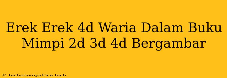 Erek Erek 4d Waria Dalam Buku Mimpi 2d 3d 4d Bergambar