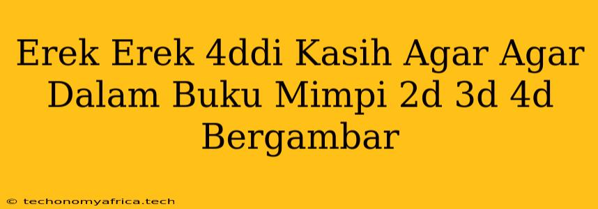 Erek Erek 4ddi Kasih Agar Agar Dalam Buku Mimpi 2d 3d 4d Bergambar