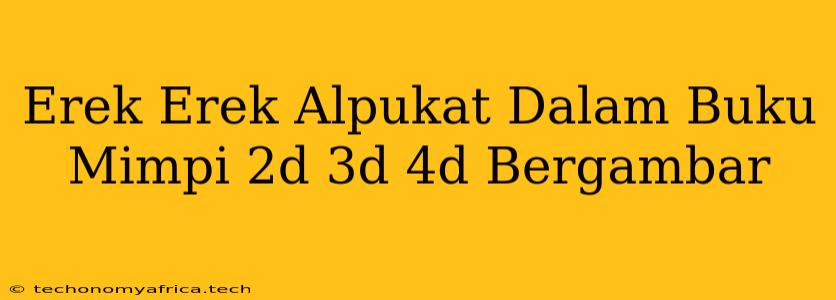 Erek Erek Alpukat Dalam Buku Mimpi 2d 3d 4d Bergambar