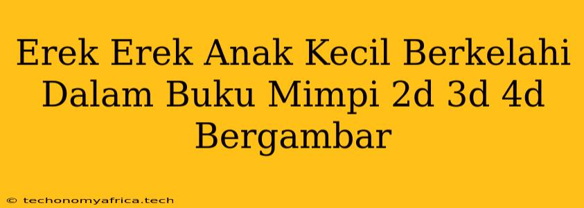 Erek Erek Anak Kecil Berkelahi Dalam Buku Mimpi 2d 3d 4d Bergambar