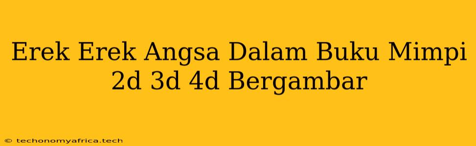 Erek Erek Angsa Dalam Buku Mimpi 2d 3d 4d Bergambar