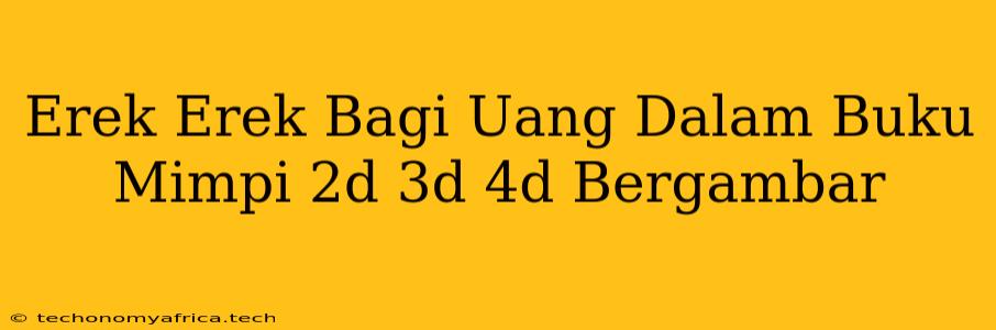 Erek Erek Bagi Uang Dalam Buku Mimpi 2d 3d 4d Bergambar