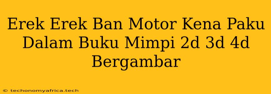 Erek Erek Ban Motor Kena Paku Dalam Buku Mimpi 2d 3d 4d Bergambar