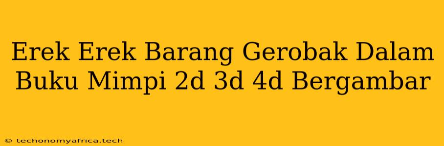 Erek Erek Barang Gerobak Dalam Buku Mimpi 2d 3d 4d Bergambar