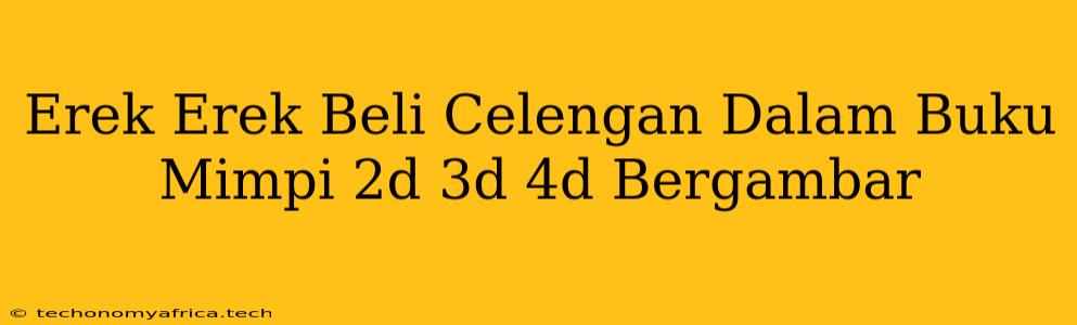 Erek Erek Beli Celengan Dalam Buku Mimpi 2d 3d 4d Bergambar