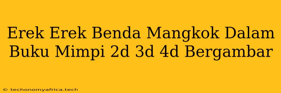 Erek Erek Benda Mangkok Dalam Buku Mimpi 2d 3d 4d Bergambar