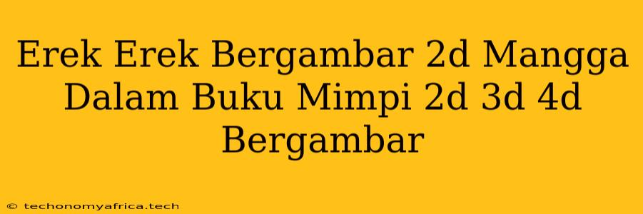 Erek Erek Bergambar 2d Mangga Dalam Buku Mimpi 2d 3d 4d Bergambar