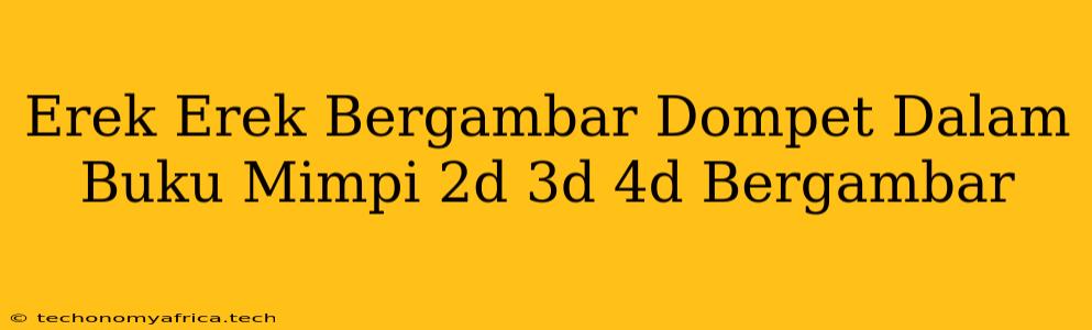 Erek Erek Bergambar Dompet Dalam Buku Mimpi 2d 3d 4d Bergambar