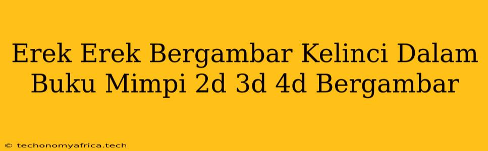 Erek Erek Bergambar Kelinci Dalam Buku Mimpi 2d 3d 4d Bergambar