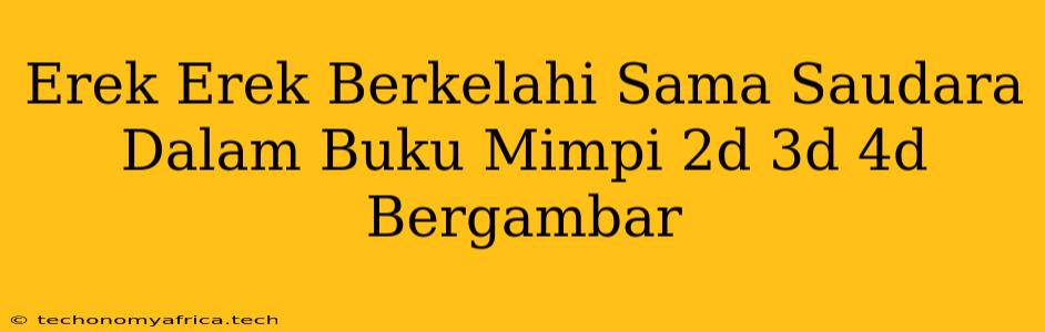 Erek Erek Berkelahi Sama Saudara Dalam Buku Mimpi 2d 3d 4d Bergambar