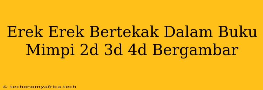 Erek Erek Bertekak Dalam Buku Mimpi 2d 3d 4d Bergambar