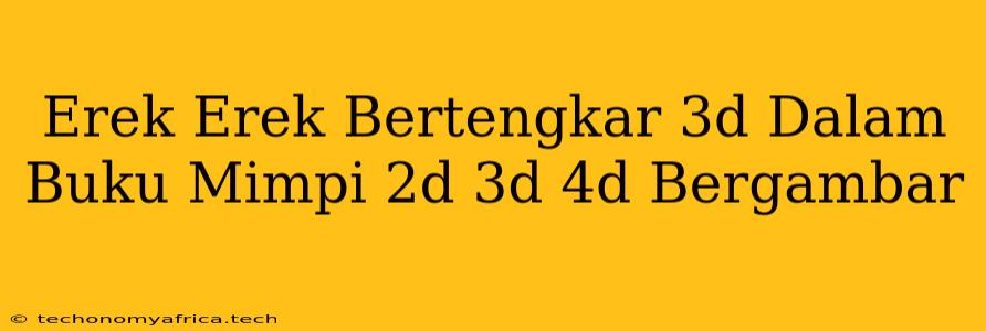 Erek Erek Bertengkar 3d Dalam Buku Mimpi 2d 3d 4d Bergambar